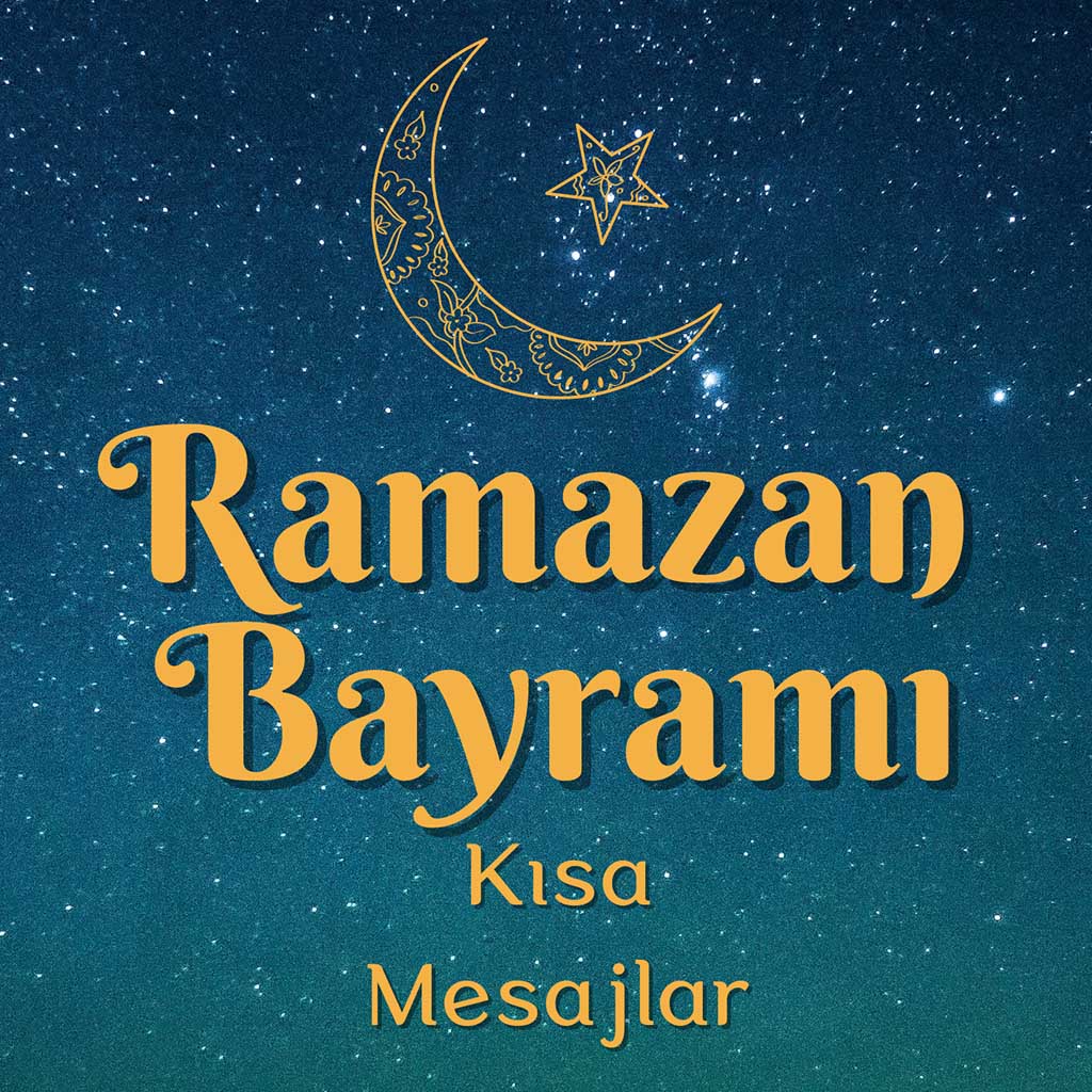 Ramazan Bayramı Mesajları 2024